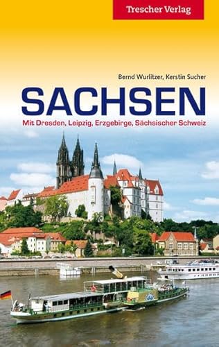 Sachsen (Trescher-Reiseführer) - Bernd, Wurlitzer und Sucher Kerstin