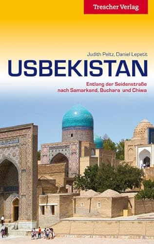Stock image for Usbekistan: Entlang der Seidenstrae nach Samarkand, Buchara und Chiwa for sale by medimops