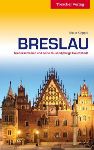 Breslau - Niederschlesien und seine tausendjährige Hauptstadt - Klaus Klöppel