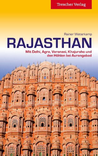 Imagen de archivo de Rajasthan: Mit Delhi, Agra, Varanasi, Khajuraho und den Hhlen bei Aurangabad a la venta por medimops