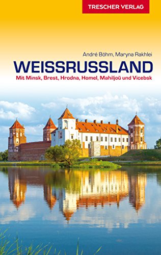 Beispielbild fr Weissrussland: Natur und Kultur von Brest bis zum Dnepr (Trescher-Reihe Reisen) zum Verkauf von medimops
