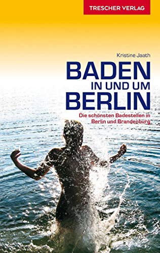 Beispielbild fr Baden in und um Berlin - Die schnsten Badestellen in Berlin und Brandenburg zum Verkauf von medimops