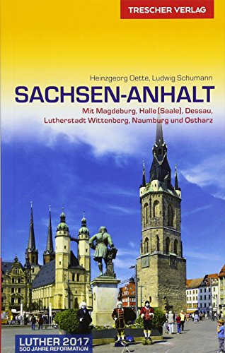 Stock image for Sachsen-Anhalt: Mit Magdeburg, Halle (Saale), Dessau, Lutherstadt Wittenberg, Naumburg und Ostharz for sale by Ammareal