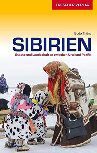 Stock image for Sibirien: Stdte und Landschaften zwischen Ural und Pazifik (Trescher-Reihe Reisen) for sale by medimops