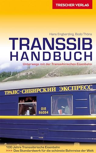 Imagen de archivo de Trescher-Reihe Reisen: Transsib-Handbuch: Alle Strecken zwischen Moskau, Vladivostok, Ulaanbaatar und Beijing a la venta por medimops