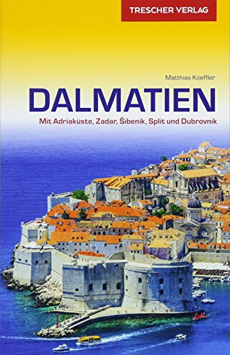 9783897943995: Reisefhrer Dalmatien: Mit Adriakste, Zadar, Sibenik, Split und Dubrovnik