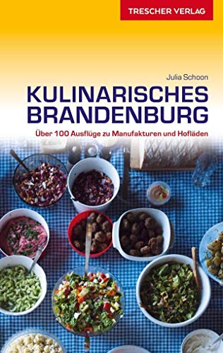 Beispielbild fr Reisefhrer Kulinarisches Brandenburg: ber 100 Ausflge zu Manufakturen und Hoflden (Trescher-Reihe Reisen) zum Verkauf von medimops