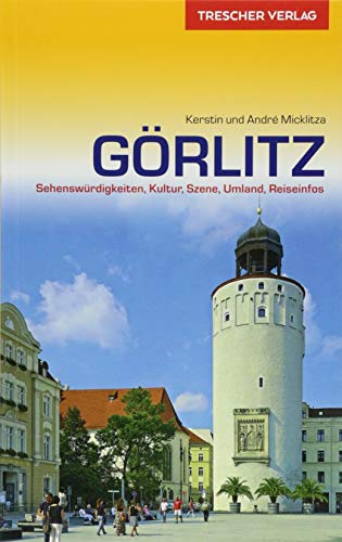 Beispielbild fr Reisefhrer Grlitz: Sehenswrdigkeiten, Kultur, Szene, Umland, Reiseinfos (Trescher-Reisefhrer) zum Verkauf von Ammareal