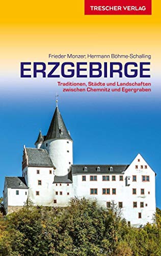 Imagen de archivo de Reisefhrer Erzgebirge: Traditionen, Stdte und Landschaften zwischen Chemnitz und Egergraben (Trescher-Reihe Reisen) a la venta por medimops