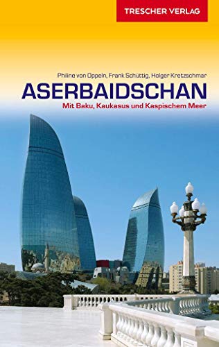 Beispielbild fr Reisefhrer Aserbaidschan: Mit Baku, Kaukasus und Kaspischem Meer (Trescher-Reisefhrer) zum Verkauf von medimops