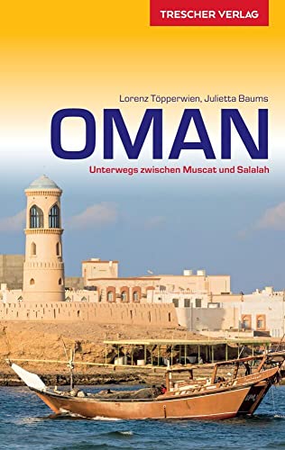 Beispielbild fr Reisefhrer Oman: Unterwegs zwischen Muscat und Salalah (VLB Reihenkrzel: SM825 - Trescher-Reihe Reisen) zum Verkauf von medimops