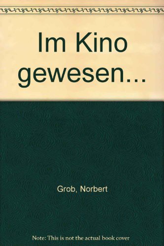 Im Kino gewesen... (9783897960367) by Norbert Grob