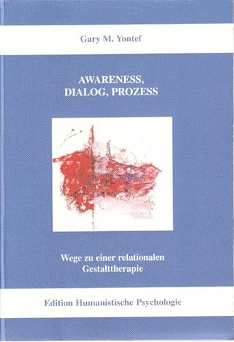 Awareness, Dialog, Prozess: Wege zu einer relationalen Gestalttherapie (ISBN 3772032737)