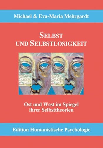 9783897970120: Selbst und Selbstlosigkeit: Ost und West im Spiegel ihrer Selbsttheorien