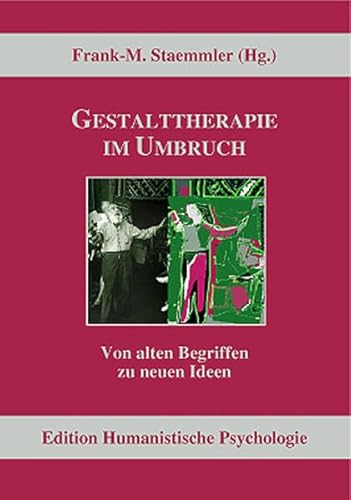 Beispielbild fr Gestalttherapie im Umbruch - Von alten Begriffen zu neuen Ideen zum Verkauf von text + tne