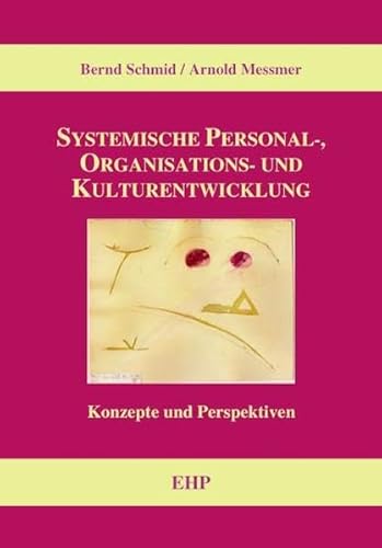 Beispielbild fr Systemische Personal-, Organisations- und Kulturentwicklung Konzepte und Perspektiven zum Verkauf von medimops