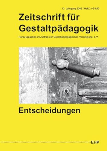 9783897977006: Zeitschrift fr Gestaltpdagogik / Entscheidungen: Jahrgang 13/2002