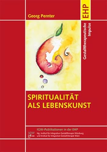 9783897979031: Spiritualitt als Lebenskunst: Gestalttherapeutische Impulse