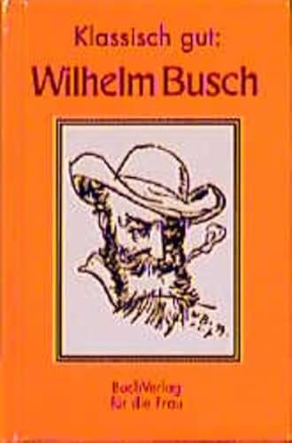 Wilhelm Busch. Klassisch gut (9783897980242) by [???]
