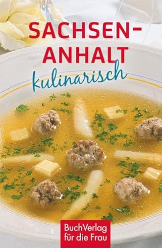 Beispielbild fr Sachsen-Anhalt Kulinarisch zum Verkauf von Bcherberg Antiquariat