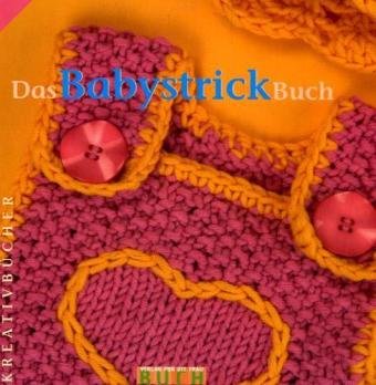 Stock image for Das BabystrickBuch. Kreativbcher for sale by medimops