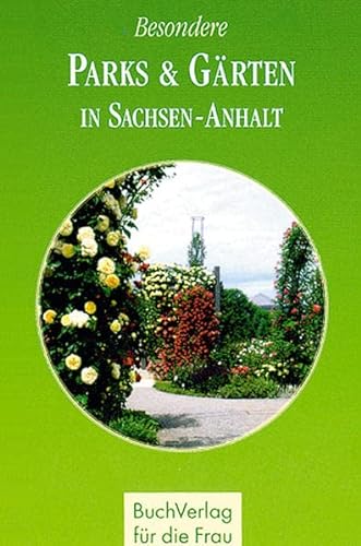 9783897981911: Besondere Parks & Grten in Sachsen-Anhalt