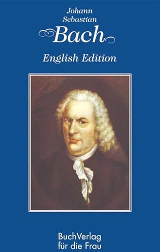 9783897982406: Johann Sebastian Bach. English Edition