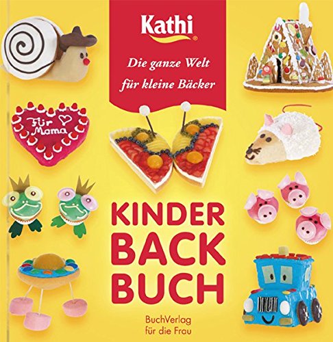Stock image for Kinderbackbuch: Die ganze Welt fr kleine Bcker / Kathi von KATHI (Herausgeber) for sale by BUCHSERVICE / ANTIQUARIAT Lars Lutzer