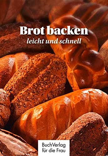 Beispielbild fr Brot backen - leicht und schnell zum Verkauf von medimops