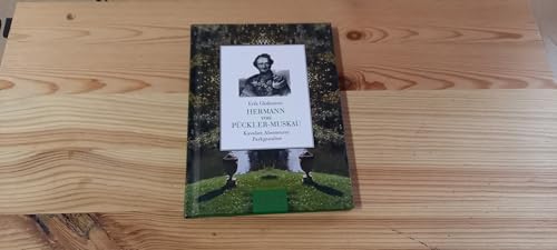 Hermann von Pückler-Muskau. Kavalier, Abenteurer, Parkgestalter. - Gloßmann, Erik