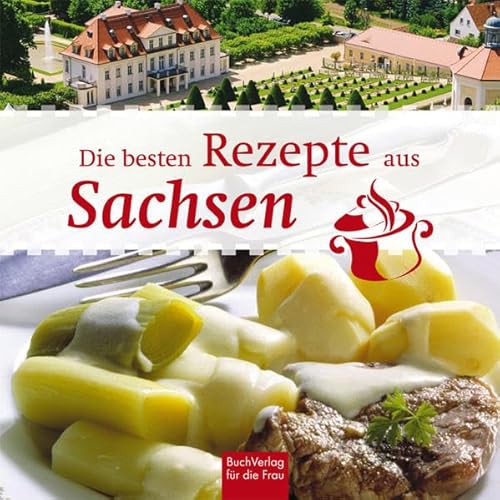 Imagen de archivo de Die besten Rezepte aus Sachsen a la venta por medimops