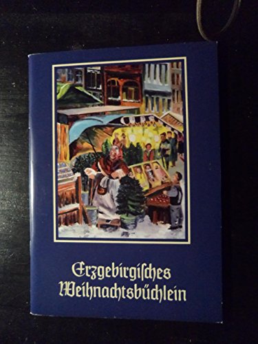 9783897984646: Erzgebirgisches Weihnachtsbchlein: Geschichten und Gedichte, begleitet von Seiffener Weihnachtsfiguren