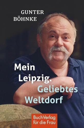 Beispielbild fr Mein Leipzig. Geliebtes Weltdorf zum Verkauf von medimops