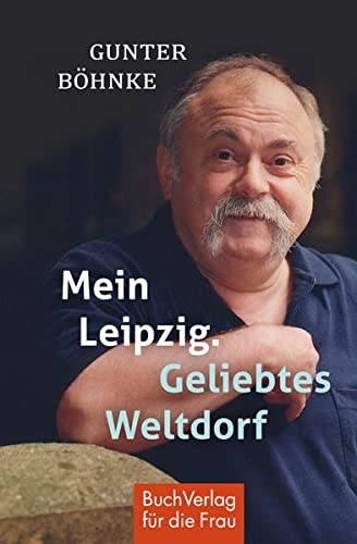 Imagen de archivo de Mein Leipzig. Geliebtes Weltdorf a la venta por medimops