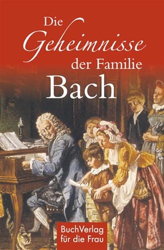 Imagen de archivo de Die Geheimnisse der Familie Bach a la venta por medimops