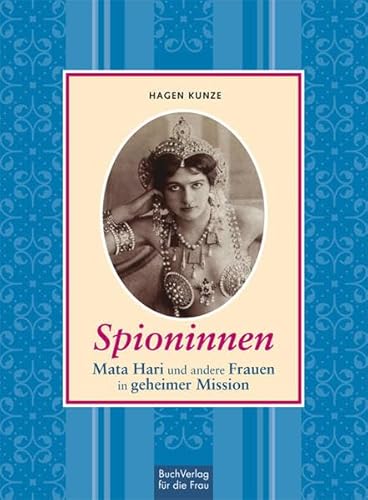 Beispielbild fr Spioninnen: Mata Hari und andere Frauen in geheimer Mission zum Verkauf von medimops
