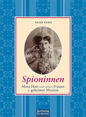 Imagen de archivo de Spioninnen: Mata Hari und andere Frauen in geheimer Mission a la venta por medimops