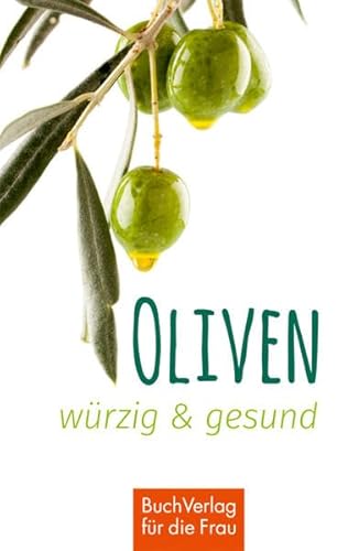 Stock image for Oliven - wrzig und gesund -Language: german for sale by GreatBookPrices
