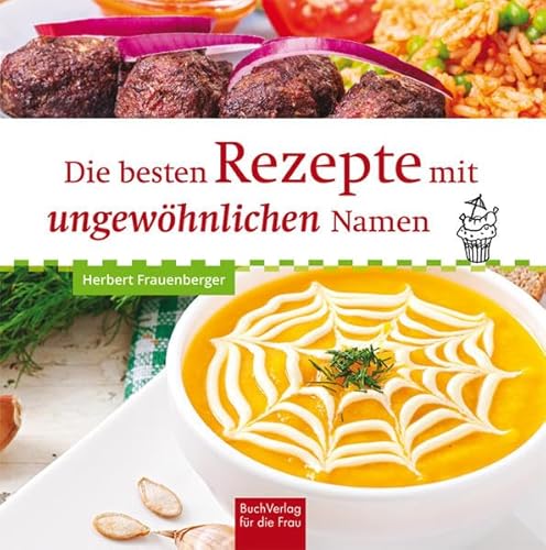 Stock image for Die besten Rezepte mit ungewhnlichen Namen -Language: german for sale by GreatBookPrices