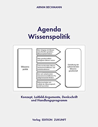 Agenda Wissenspolitik: Konzept, Leitbild-Argumente, Denkschrift und Handlungsprogramm (9783897992269) by Unknown Author