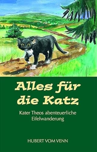 Stock image for Alles fr die Katz. Kater Theos abenteuerliche Eifelwanderung for sale by medimops