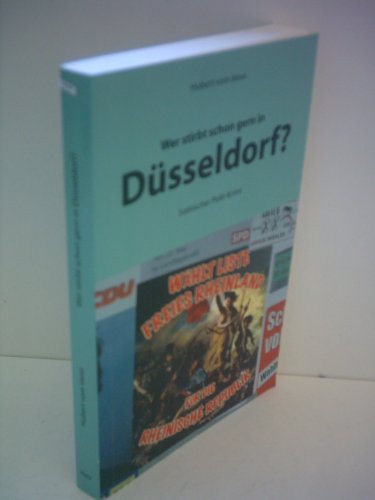 Beispielbild fr Wer stirbt schon gern in Dsseldorf?: Satirischer Polit-Krimi zum Verkauf von medimops