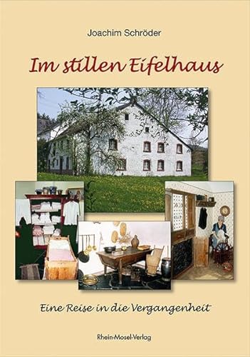 Stock image for Im stillen Eifelhaus. Eine Reise in die Vergangenheit for sale by medimops