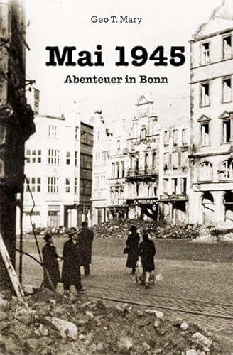 Stock image for Mai 1945: Abenteuer in Bonn for sale by medimops