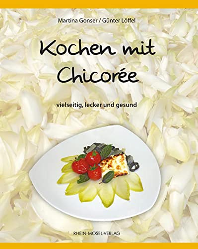Beispielbild fr Kochen mit Chicore: Vielseitig, lecker und gesund zum Verkauf von medimops