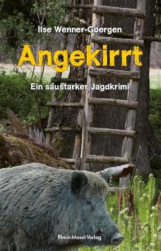 Stock image for Angekirrt: Ein saustarker Jagdkrimi for sale by Librairie Th  la page