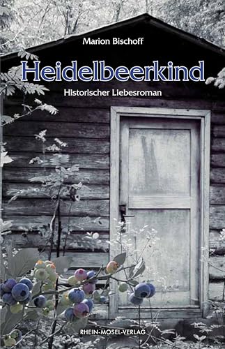 Stock image for Heidelbeerkind: Historischer Liebesroman for sale by medimops