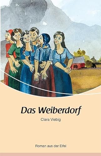 Beispielbild fr Das Weiberdorf: Roman aus der Eifel zum Verkauf von medimops