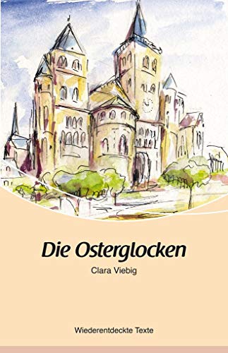 9783898011242: Die Osterglocken: Clara Viebig- Wiederentdeckte Texte