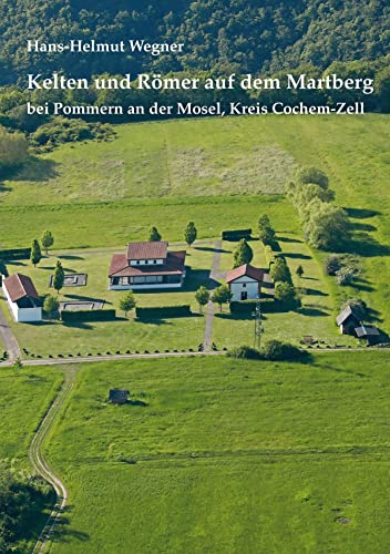 9783898013901: Kelten und Rmer auf dem Martberg: bei Pommern an der Mosel, Kreis Cochem-Zell